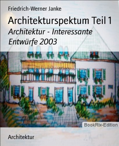 Architekturspektum Teil 1: Architektur - Interessante Entwürfe 2003 (German Edition)