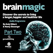 Brain Magic - Part Two: How Your Brain Works | [Nancy Slessenger, Andy Gilbert]