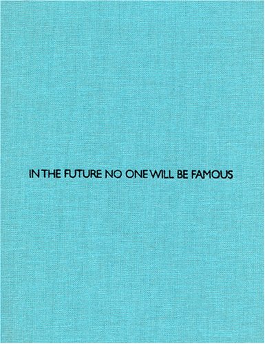Anonym, In the Future no one will be famous