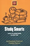 Study Smarts: How to Learn More in Less Time (Study Smart Series)