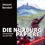 Die N&uuml;rburg-Papiere - Jacques Berndorf (Autor), Jacques Berndorf (Sprecher)
