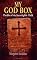 My God Box: Parable of the Incorrigible Child