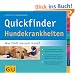 Quickfinder Hundekrankheiten: Was fehlt meinem Hund? Schnelle Diagnose anhand praktischer Diagramm-Tafeln. (GU Quickfinder Heimtier)
