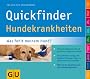Quickfinder Hundekrankheiten: Was fehlt meinem Hund? Schnelle Diagnose anhand praktischer Diagramm-Tafeln. (GU Quickfinder Heimtier)