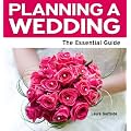 Planning a Wedding - The Essential Guide