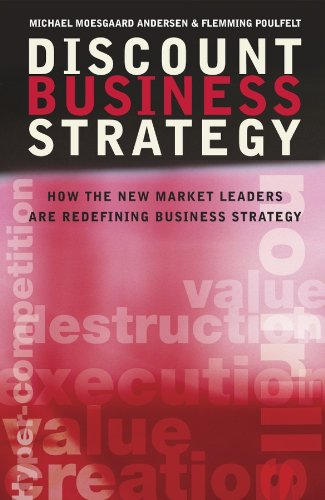 Discount Business Strategy: How the New Market Leaders are Redefining Business Strategy