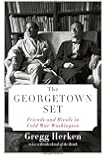 The Georgetown Set: Friends and Rivals in Cold War Washington