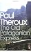 The Old Patagonian Express: By Train Through the Americas (Penguin Modern Classics)