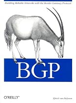 BGP: Building Reliable Networks with the Border Gateway Protocol