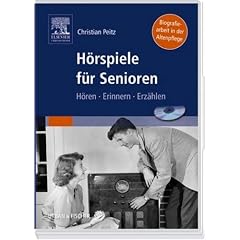 H�rspiele f�r Senioren: H�ren - Erinnern - Erz�hlen