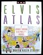 The Elvis Atlas: A Journey Through Elvis Presley's America (Henry Holt Reference Book)