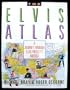 The Elvis Atlas: A Journey Through Elvis Presley's America (Henry Holt Reference Book)