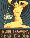 Figure drawing for all it's worth