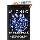 Hyperspace: A Scientific Odyssey Through Parallel Universes, Time Warps, and the 10th Dimension
