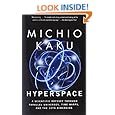 Hyperspace: A Scientific Odyssey Through Parallel Universes, Time Warps, and the 10th Dimension
