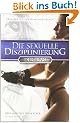 Die sexuelle Disziplinierung der Frau: Dein Wille liegt in meiner Hand (�berarbeitete Neuauflage)