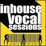 Inhouse Vocal Sessions Volume 1