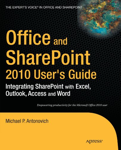 Office and SharePoint 2010 User's Guide: Integrating SharePoint with Excel, Outlook, Access and Word (Expert's Voice in Office and Sharepoint)
