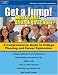 Get A Jump: What's Next After H.S. 1ed (Teen's Guide to College and Career Planning)
