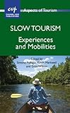 Slow tourism : experiences and mobilities