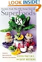 Superfoods RX: Fourteen Foods That Will Change Your Life