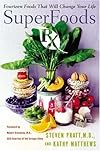 SuperFoods Rx: Fourteen Foods That Will Change Your Life