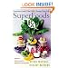 Superfoods RX: Fourteen Foods That Will Change Your Life