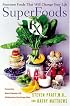 SuperFoods Rx: Fourteen Foods That Will Change Your Life