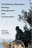 The Barbary Macaque: Biology and Conservation