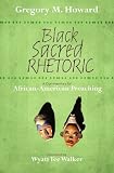 Black Sacred Rhetoric: A Commentary for African American Preaching