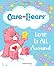 Care Bears: Love Is All Around (Miniature Editions)