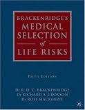 Brackenridge's Medical Selection of Life Risks: Fifth Edition (Brackenridge's Medical Selection of Life Risks)