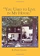 "You Used to Live in My House."