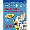 Brockhaus! Was so nicht im Lexikon steht 2010: Kuriosit�ten, Hist�rchen und merkw�rdige Geschichten