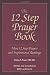 The 12 Step Prayer Book: A Collection of Favorite 12 Step Prayers and Inspirational Readings