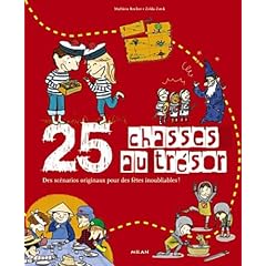 25 chasses au tr�sor : Des sc�narios originaux pour des f�tes inoubliables !