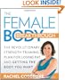 The Female Body Breakthrough: The Revolutionary Strength-Training Plan for Losing Fat and Getting the Body You Want