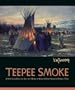 Teepee Smoke - A New Look Into the Life and Work of Joseph Henry Sharp