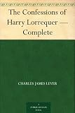 The Confessions of Harry Lorrequer - Complete