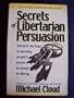 Secrets of Libertarian Persuasion