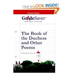 GradeSaver (tm) ClassicNotes The Book of the Duchess and Other Poems: Study Guide