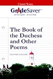 GradeSaver (tm) ClassicNotes The Book of the Duchess and Other Poems: Study Guide