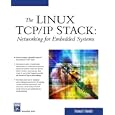  The Linux TCP IP Stack: Networking for Embedded Systems (Networking Series) (Networking...