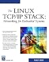 The Linux TCP/IP Stack: Networking for Embedded Systems