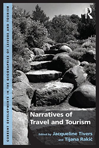 Narratives of Travel and Tourism (Current Developments in the Geographies of Leisure and Tourism)