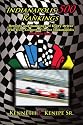 Indianapolis 500 Rankings: Records and Rankings of Every Driver Who Ever Competed in the Indianapolis 500 Mile Race
