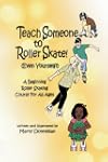 Teach Someone to Roller Skate - Even...