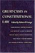 Great Cases in Constitutional Law
