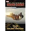 Iron Man: Tales of the Golden Avenger (Invincible Iron Man (Paperback Unnumbered))