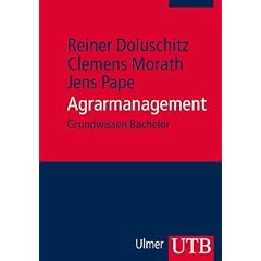 Agrarmanagement: Unternehmensf�hrung in Landwirtschaft und Agribusiness
